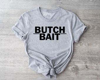 Butch Bait - T-Shirt