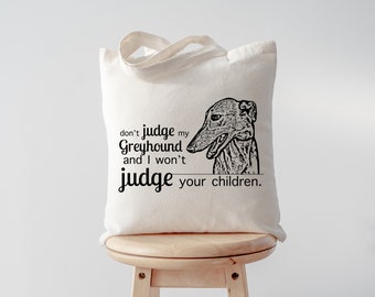 Greyhound - Don't Judge My Greyhound - Eco-Friendly Tote Bag