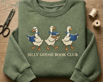 Embroidered Silly Goose Book Club Sweatshirt, Funny Reader Shirt, Book Lover Gift, Cozy Bookish Tee