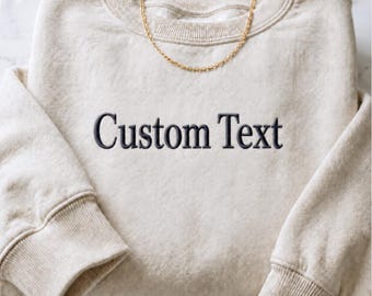 Embroidered Custom Text Sweatshirt, T-Shirt, Hoodie, Quarter-Zip Pullover Sweatshirt