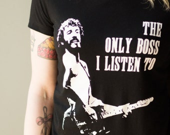 The only boss I listen to - Hand-printed T-shirt