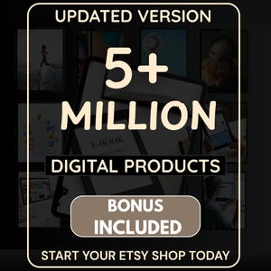 Puede incluir: Imagen con el texto "UPDATED VERSION" en la parte superior. La imagen presenta el texto "5+ MILLION DIGITAL PRODUCTS" y "BONUS INCLUDED". La frase "START YOUR ETSY SHOP TODAY" está en la parte inferior. El fondo incluye imágenes de tabletas y lectores electrónicos.