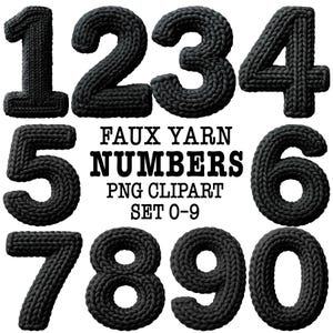 May include: A set of black faux yarn numbers, 0-9, in a chunky knit style. The numbers are three-dimensional and have a textured appearance. Text in the image reads "FAUX YARN NUMBERS PNG CLIPART SET 0-9."