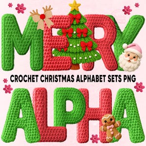 May include: A crochet Christmas alphabet set with the word "MERRY" in green and red, featuring a Christmas tree, reindeer antlers, and Santa Claus. The word "ALPHA" is also displayed. The text "CROCHET CHRISTMAS ALPHABET SETS PNG" is included.