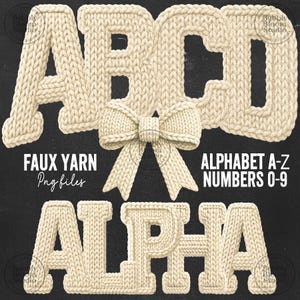 May include: Cream-colored faux yarn alphabet letters and numbers, with a knitted bow. The image includes the letters A, B, C, and D, and the word ALPHA. Text reads "FAUX YARN Png files" and "ALPHABET A-Z NUMBERS 0-9".