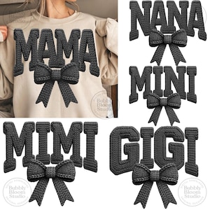 May include: A beige sweatshirt with the word "MAMA" in dark gray, textured letters, with a matching bow. Additional designs include "NANA", "MINI", "MIMI", and "GIGI" in the same style. The image includes the text "Bubbly Bloom Studio".