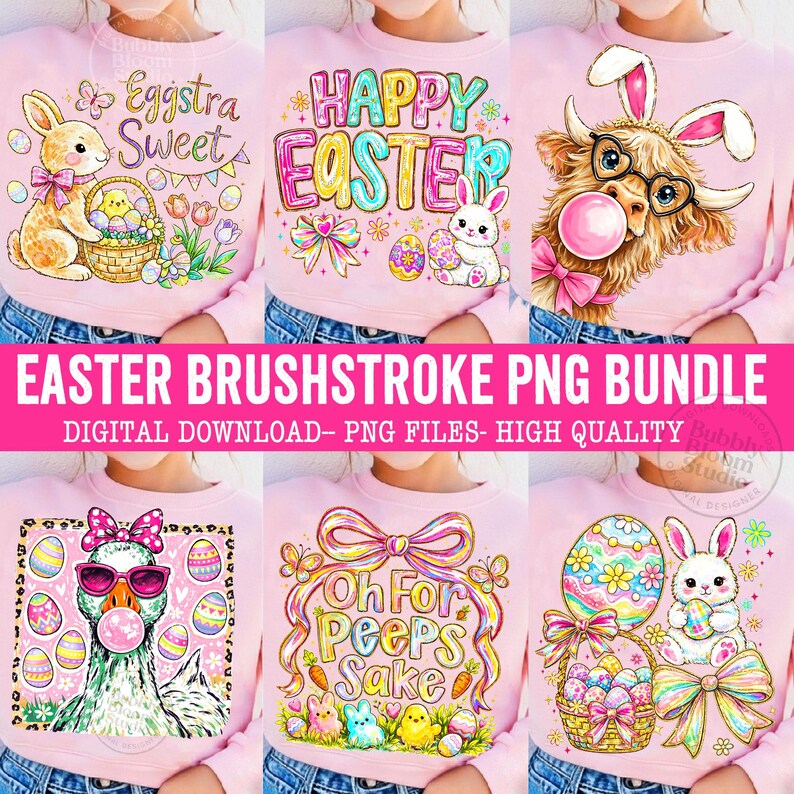 May include: Pink sweatshirts with Easter-themed designs. The designs include bunnies, eggs, and text like "Happy Easter" and "Oh For Peeps Sake." The image also includes the text "Easter Brushstroke PNG Bundle."