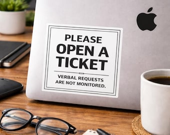 Please Open a Ticket Sticker, Funny IT Sticker, Sysadmin Laptop Decal