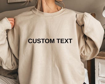 Custom Text Sweatshirt, Personalized Quote Sweater, Custom Name Crewneck, Embroidered Style Gift, Personalized Sweatshirt for Her