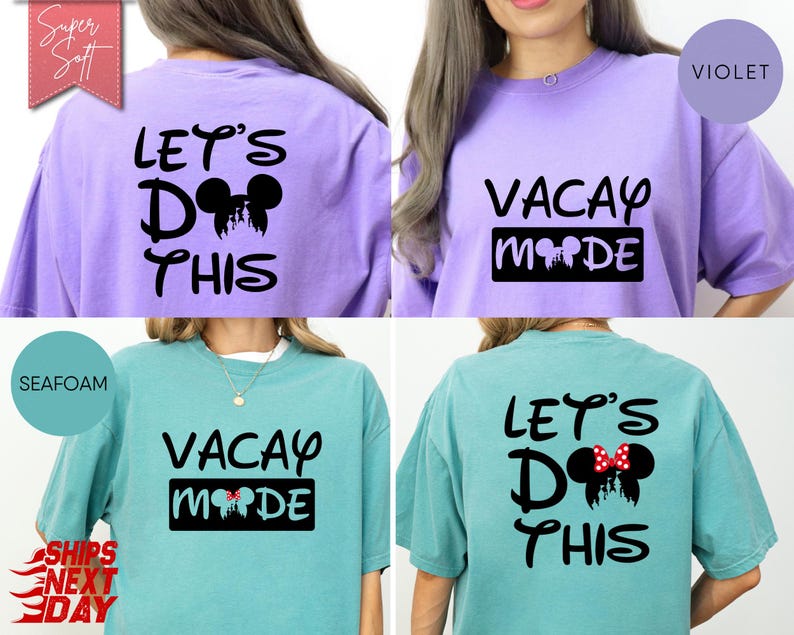 May include: Comfort Colors t-shirts in violet and seafoam green. The shirts feature black text and a Mickey Mouse silhouette. One shirt says "LET'S DO THIS" and the other says "VACAY MODE".