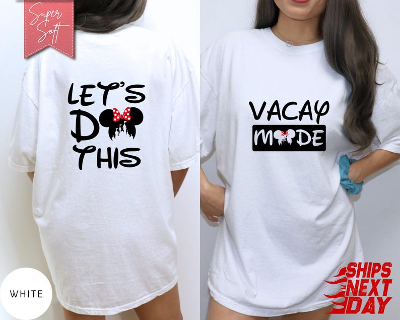 May include: White t-shirts with black text and Minnie Mouse-themed graphics. One shirt says "LET'S DO THIS" with a Minnie Mouse bow and silhouette. The other says "VACAY MODE" with a similar design. The shirts are labeled "Super Soft" and "White".