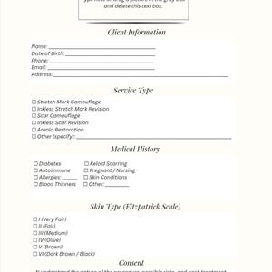 May include: A cream-colored client information form with sections for name, date of birth, and medical history. Includes checkboxes for service type, medical history, and skin type based on the Fitzpatrick scale. The form also has a consent section.
