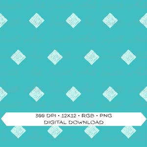May include: A digital download featuring a repeating pattern of light blue diamond shapes on a turquoise background. The image includes the text "300 DPI • 12x12 • RGB • PNG DIGITAL DOWNLOAD".