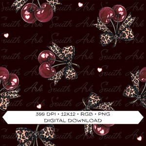 May include: Digital download featuring a seamless pattern of cherries with leopard print bows and small white hearts on a dark red background. The text "South Ark" is written in a cursive font. The image includes the text "300 DPI • 12x12 • RGB • PNG DIGITAL DOWNLOAD".