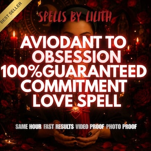 May include: A digital graphic featuring the text SPELLS BY LILITH, AVIODANT TO OBSESSION 100% GUARANTEED COMMITMENT LOVE SPELL, and SAME HOUR FAST RESULTS VIDEO PROOF PHOTO PROOF. The image displays a dark, red-toned scene with candles and roses.