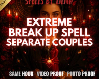 EXTREME Break Up Ritual - Separate Couple - Separation & Distance - Same Day Casting