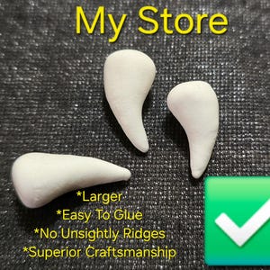 May include: Three white, curved, tooth-shaped objects with smooth surfaces. The text reads: My Store, Larger, Easy To Glue, No Unsightly Ridges, Superior Craftsmanship. A green square with a white checkmark is positioned in the bottom right corner.