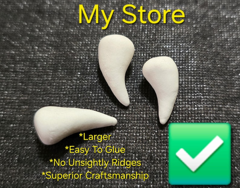 May include: Three white, curved, tooth-shaped objects with smooth surfaces. The text reads: My Store, Larger, Easy To Glue, No Unsightly Ridges, Superior Craftsmanship. A green square with a white checkmark is positioned in the bottom right corner.