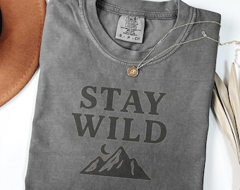Stay Wild Shirt: Vintage Comfort Colors Graphic Tee