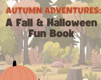 May include: A colorful illustration for an autumn-themed book titled "Autumn Adventures: A Fall & Halloween Fun Book." The image features pumpkins, a dog in a ghost costume, acorns, and fall foliage against a forest backdrop.