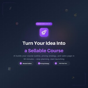 May include: A dark blue graphic with the text "Turn Your Idea Into a Sellable Course." The image includes a rocket ship icon and the words "Online Course Launch Kit." It also mentions AI building course outlines, pricing strategies, and sales pages.