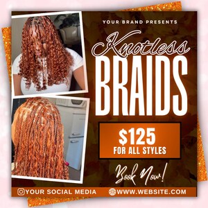 May include: An advertisement for knotless braids. The image features two photos of braided hairstyles in a reddish-brown color. The text reads "Knotless Braids" and "$125 for all styles". The ad also includes social media and website information.