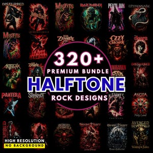 May include: A promotional image featuring a collection of rock band designs, such as Judas Priest and Pearl Jam. The central graphic reads "320+ Premium Bundle Halftone Rock Designs." The image also includes the text "High Resolution No Background."