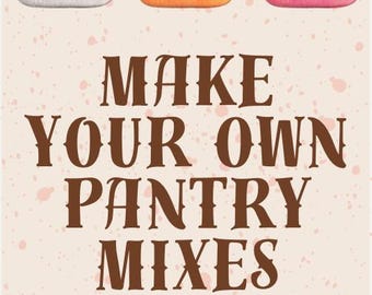 May include: Three glass jars with lids, each filled with white lights in the shape of a heart. The jars are white, orange, and pink. The text "MAKE YOUR OWN PANTRY MIXES" is below the jars, with the text "By Amy Jeanroy The Farming Wife" below that.