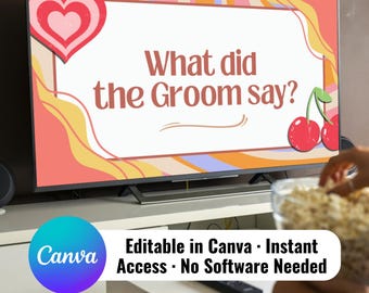 May include: A flat-screen TV displays a graphic with the text "What did the Groom say?" framed by a retro design. A heart-shaped lollipop and cherries accent the design. The Canva logo and text "Editable in Canva - Instant Access - No Software Needed" are also visible.