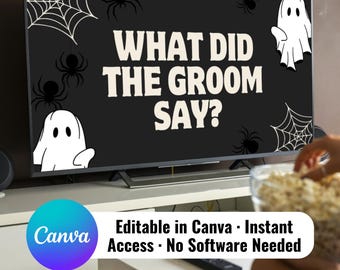 May include: A flat-screen TV displays the text "WHAT DID THE GROOM SAY?" in white against a black background, with spiderwebs, spiders, and ghosts. The Canva logo and text "Editable in Canva - Instant Access - No Software Needed" are also visible.