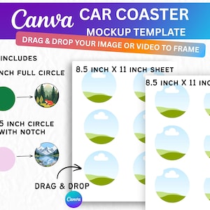 May include: A mockup template for car coasters, featuring the Canva logo and text. Includes 2.75 inch full circle and circle with notch designs, along with 8.5 inch x 11 inch sheets. The text encourages users to drag and drop their image or video.