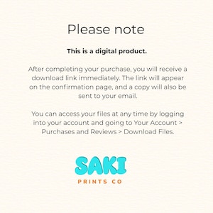 May include: A digital product information sheet with the text "Please note" at the top. The text explains how to access the digital product after purchase, including a download link and email confirmation. The SAKI PRINTS CO logo is at the bottom.