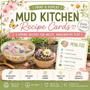 May include: An image advertising "Mud Kitchen Recipe Cards" with the text "Print & Display." It shows a bowl of water with flowers, a cupcake with flowers, and a recipe card for "Petal Fizz." The cards provide 6 spring recipes for imaginative play.