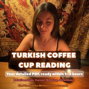 Pode incluir: Uma mulher com cabelo comprido e um top preto olha para uma chávena de café. O texto "TURKISH COFFEE CUP READING" é exibido. O texto adicional inclui "Your detailed PDF, ready within 1-2 hours" e "Relationships, Career, Destiny, Direction."