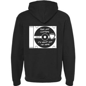 May include: Black hoodie with a white graphic on the back. The graphic resembles a CD with the text "YOUR ART MATTERS" and "IT'S WHAT GOT ME HERE". A heart and flame design is also included.