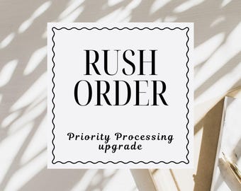 Rush Order – Priority Processing Upgrade