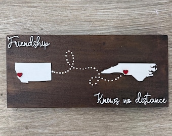 Friendship Knows no distance, Custom States apart sign, Long distance map gift, State to State, Moving away present