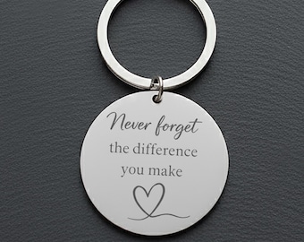 Custom 'Never forget the the difference you make' Keychain - Inspirational Stainless Steel Gift
