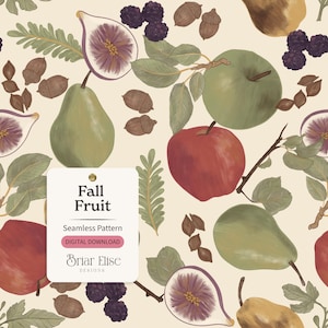 May include: A seamless pattern featuring illustrations of figs, pears, apples, blackberries, and acorns on a cream background. A white rectangular label with a gold rivet displays the text Fall Fruit, Seamless Pattern, DIGITAL DOWNLOAD, Briar Elise DESIGNS.