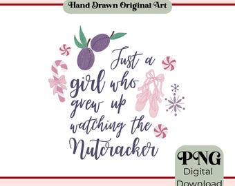 Nutcracker Christmas PNG  | Just A Girl | Sugar Plum Fairy | Ballet png designs | Cut File for Circuit and Silhouette | Digital Sticker