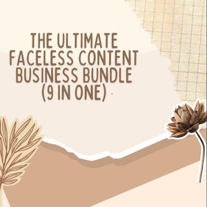 Op de afbeelding: Advertentie voor een digitaal product met de tekst "THE ULTIMATE FACELESS CONTENT BUSINESS BUNDLE (9 IN ONE)". Het ontwerp heeft een gescheurd papiereffect met een neutraal kleurenpalet, waaronder beige en bruine tinten, en decoratieve bloemelementen. De woorden "COMPLETE DIGITAL COURSES" zijn ook zichtbaar.