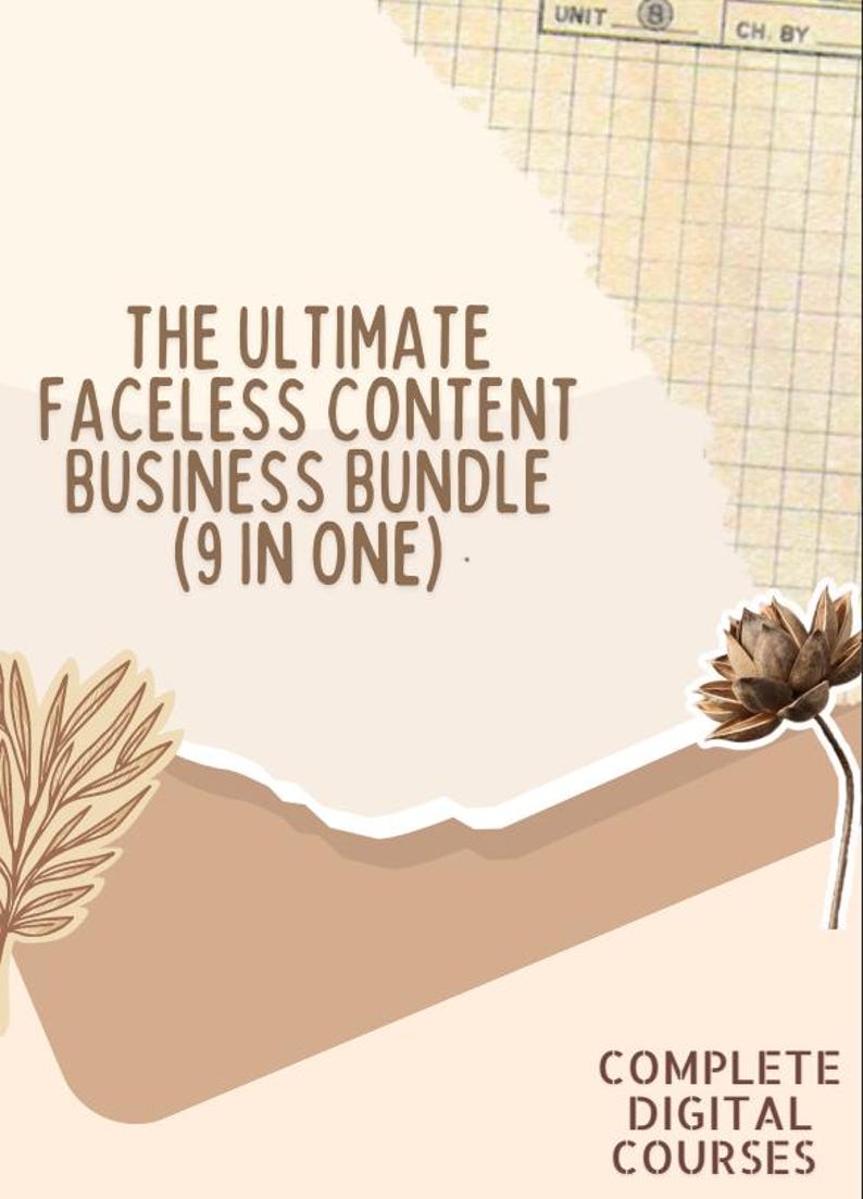 Op de afbeelding: Advertentie voor een digitaal product met de tekst "THE ULTIMATE FACELESS CONTENT BUSINESS BUNDLE (9 IN ONE)". Het ontwerp heeft een gescheurd papiereffect met een neutraal kleurenpalet, waaronder beige en bruine tinten, en decoratieve bloemelementen. De woorden "COMPLETE DIGITAL COURSES" zijn ook zichtbaar.