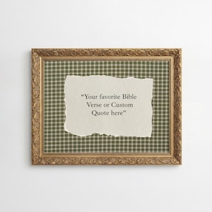 May include: A framed print with a gold ornate frame. The print features a green and white plaid background with a torn paper overlay. The text on the paper reads: "Your favorite Bible Verse or Custom Quote here."