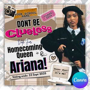 May include: A promotional graphic for a homecoming queen candidate, Ariana. The design features the text "DONT BE Clueless" in pink, a photo of a person, and the words "Vote For Homecoming Queen." The graphic includes a vintage-style laptop with the text "Guess what? Your Queen is calling - it's me!"