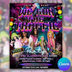 May include: A vibrant party flyer with the text "WE RUN THE TRAFFIC" in large, colorful letters. The flyer features images of several women and includes details about the event, such as the date, DJs, and location. The flyer is designed with a bold and eye-catching aesthetic.