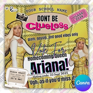 May include: A yellow and white plaid poster with the text "DONT BE Clueless" and "Vote For Homecoming Queen Ariana!". Includes images of a woman in a matching outfit and a ticket that says "CLASS 2026".