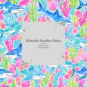 May include: A watercolor seamless pattern featuring blue sharks swimming among vibrant pink and green coral reefs, sea shells, and urchins. A central gray square displays the text: Watercolor Seamless Pattern, PNG File, 2000px x 2000px, 300 DPI Resolution.