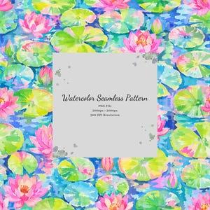 May include: A watercolor seamless pattern featuring pink lotus flowers and green lily pads on a blue water background. A central gray square contains the text: Watercolor Seamless Pattern, PNG File, 2000px x 2000px, 300 DPI Resolution.