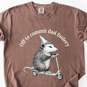 Off to Commit Dad Foolery Shirt, Pregnancy Announcement Sweater, Funny Dad Tee, Unhinged Stupid Sweatshirt, Comfort Colors T-Shirt