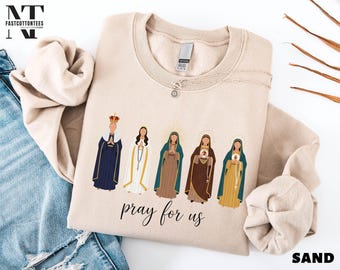 Catholic Saint Sweatshirt, Pray for Us Shirt, Catholic Sweater, Faith Based Gift, Church T-Shirt, Blessed Virgin Mary Sweatshirt